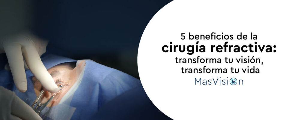 5 beneficios de la cirugía refractiva | MasVision Medellín