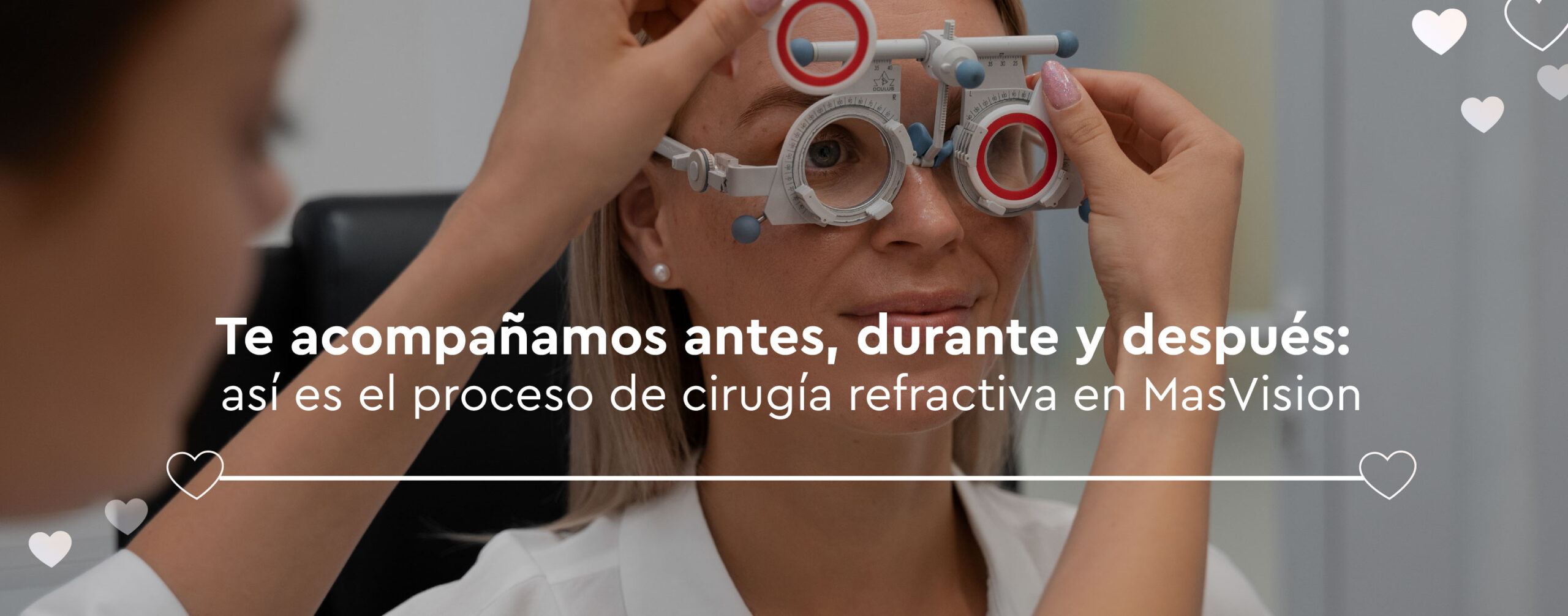 Te acompañamos antes, durante y después: así es el proceso de cirugía refractiva en MasVision